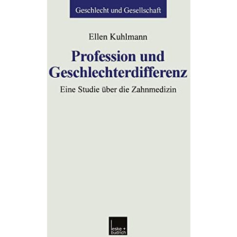 Profession und Geschlechterdifferenz: Eine Studie ?ber die Zahnmedizin [Paperback]