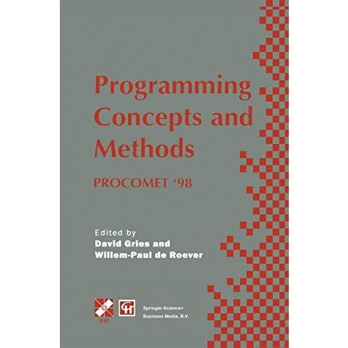 Programming Concepts and Methods PROCOMET 98: IFIP TC2 / WG2.2, 2.3 Internation [Paperback]