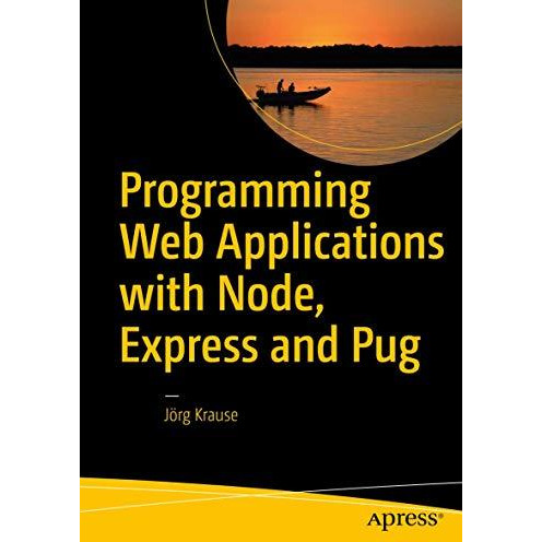 Programming Web Applications with Node, Express and Pug [Paperback]