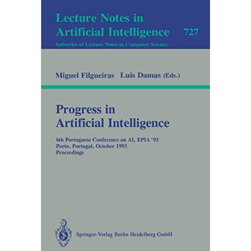 Progress in Artificial Intelligence: 6th Portuguese Conference on AI, EPIA `93,  [Paperback]