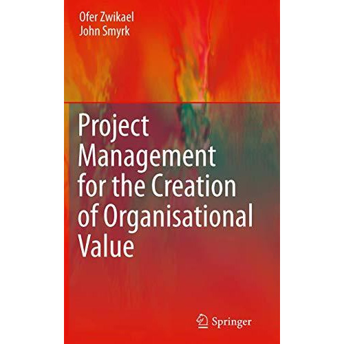 Project Management for the Creation of Organisational Value [Hardcover]