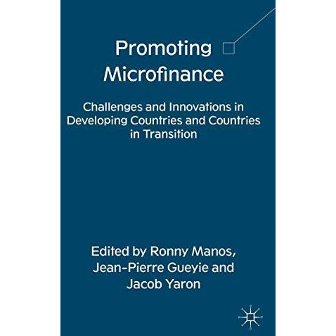 Promoting Microfinance: Challenges and Innovations in Developing Countries and C [Hardcover]