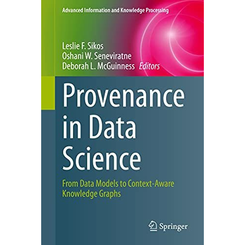 Provenance in Data Science: From Data Models to Context-Aware Knowledge Graphs [Hardcover]