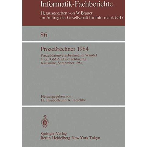 Proze?rechner 1984: Proze?datenverarbeitung im Wandel. 4. GI/GMR/KfK-Fachtagung, [Paperback]