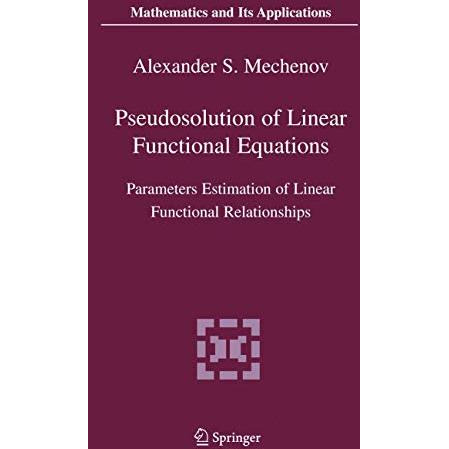 Pseudosolution of Linear Functional Equations: Parameters Estimation of Linear F [Paperback]