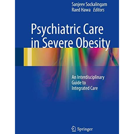 Psychiatric Care in Severe Obesity: An Interdisciplinary Guide to Integrated Car [Hardcover]