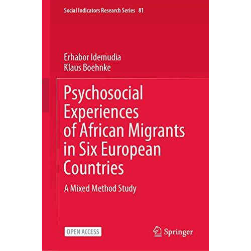 Psychosocial Experiences of African Migrants in Six European Countries: A Mixed  [Hardcover]