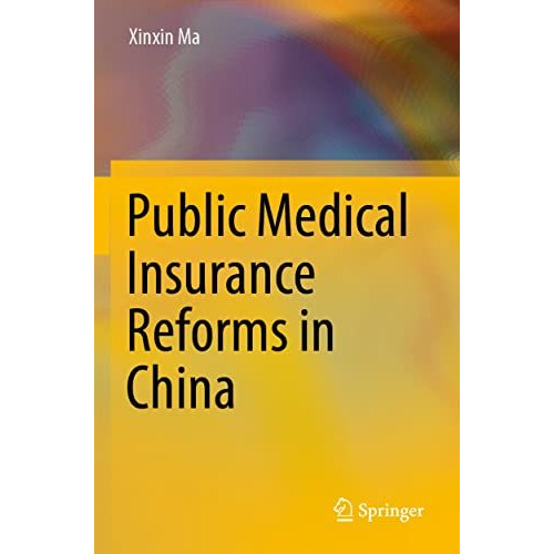 Public Medical Insurance Reforms in China [Paperback]