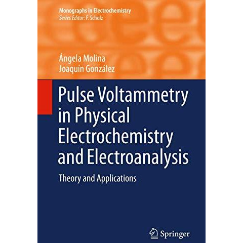 Pulse Voltammetry in Physical Electrochemistry and Electroanalysis: Theory and A [Hardcover]