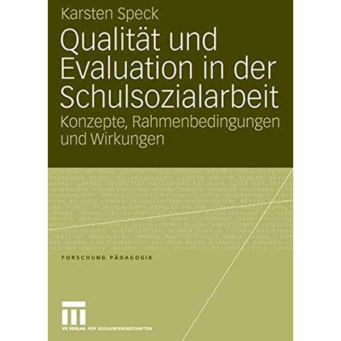 Qualit?t und Evaluation in der Schulsozialarbeit: Konzepte, Rahmenbedingungen un [Paperback]