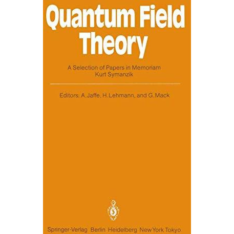 Quantum Field Theory: A Selection of Papers in Memoriam Kurt Symanzik [Paperback]