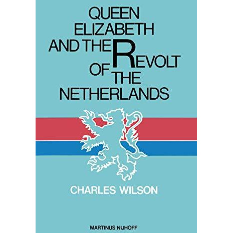 Queen Elizabeth and the Revolt of the Netherlands [Paperback]