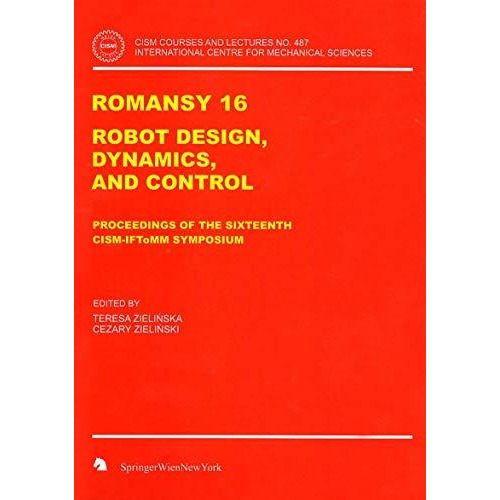 ROMANSY 16: Robot Design, Dynamics and Control [Hardcover]