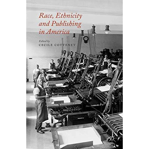 Race, Ethnicity and Publishing in America [Paperback]