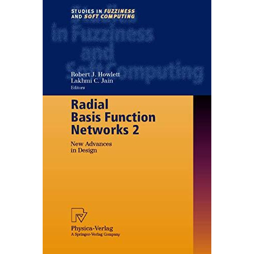 Radial Basis Function Networks 2: New Advances in Design [Hardcover]