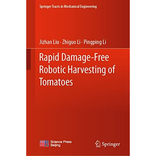 Rapid Damage-Free Robotic Harvesting of Tomatoes [Hardcover]