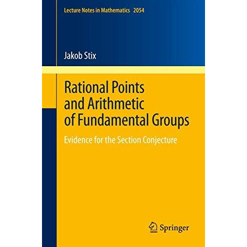 Rational Points and Arithmetic of Fundamental Groups: Evidence for the Section C [Paperback]