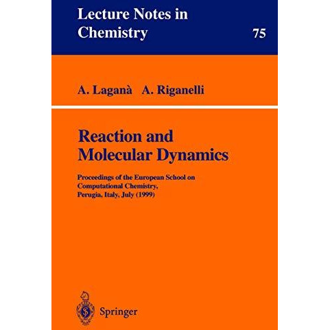 Reaction and Molecular Dynamics: Proceedings of the European School on Computati [Paperback]