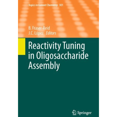 Reactivity Tuning in Oligosaccharide Assembly [Paperback]