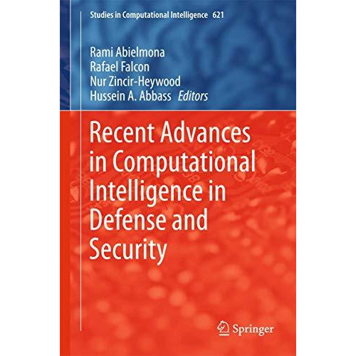 Recent Advances in Computational Intelligence in Defense and Security [Hardcover]