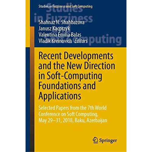 Recent Developments and the New Direction in Soft-Computing Foundations and Appl [Hardcover]