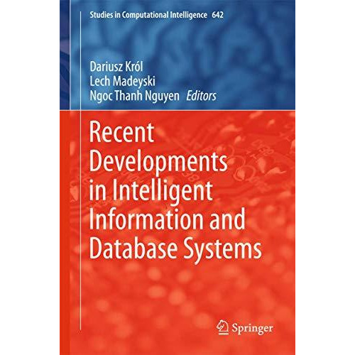 Recent Developments in Intelligent Information and Database Systems [Hardcover]