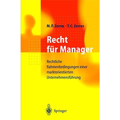 Recht f?r Manager: Rechtliche Rahmenbedingungen einer marktorientierten Unterneh [Paperback]