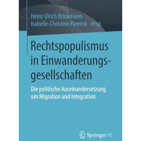 Rechtspopulismus in Einwanderungsgesellschaften: Die politische Auseinandersetzu [Paperback]