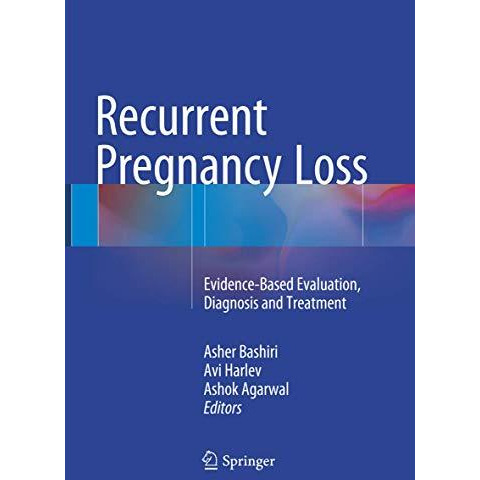 Recurrent Pregnancy Loss: Evidence-Based Evaluation, Diagnosis and Treatment [Paperback]