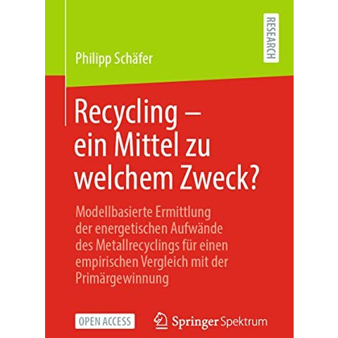 Recycling  ein Mittel zu welchem Zweck?: Modellbasierte Ermittlung der energeti [Paperback]