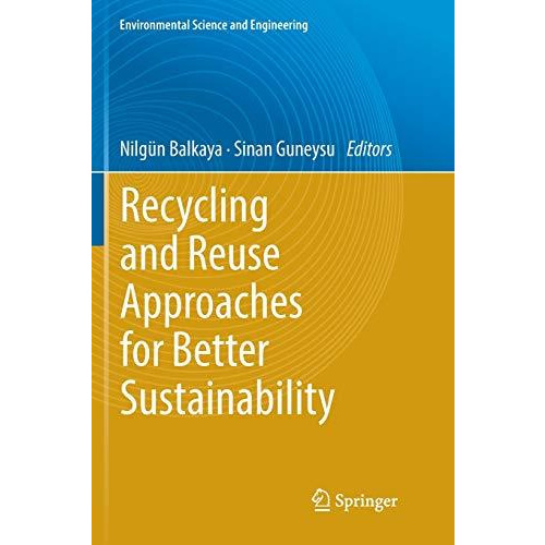 Recycling and Reuse Approaches for Better Sustainability [Paperback]