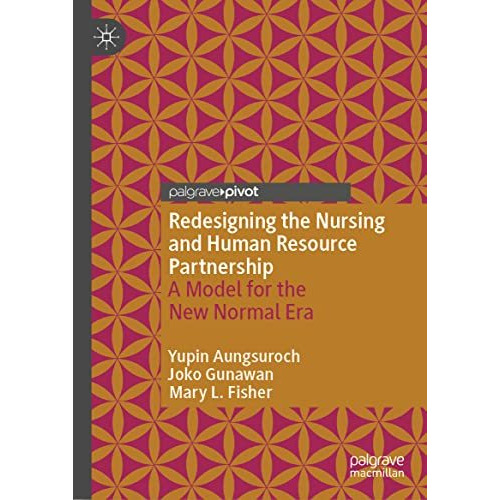 Redesigning the Nursing and Human Resource Partnership: A Model for the New Norm [Hardcover]