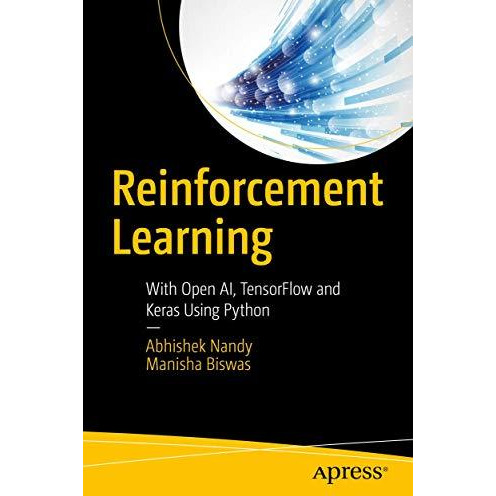 Reinforcement Learning: With Open AI, TensorFlow and Keras Using Python [Paperback]