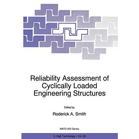 Reliability Assessment of Cyclically Loaded Engineering Structures [Paperback]