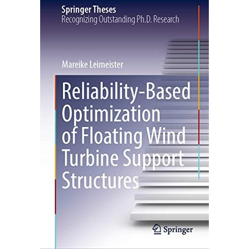 Reliability-Based Optimization of Floating Wind Turbine Support Structures [Hardcover]