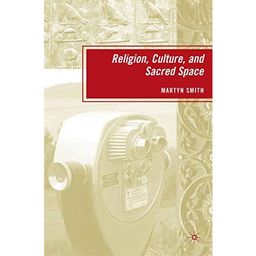 Religion, Culture, and Sacred Space [Paperback]