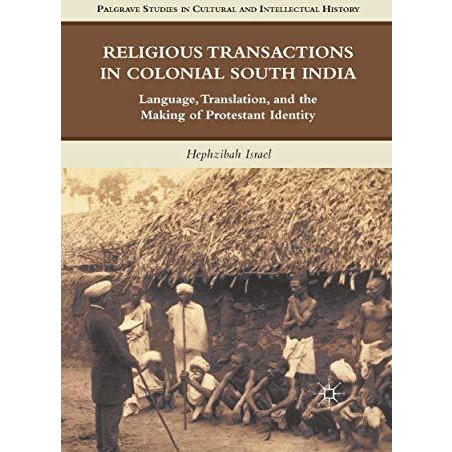 Religious Transactions in Colonial South India: Language, Translation, and the M [Paperback]