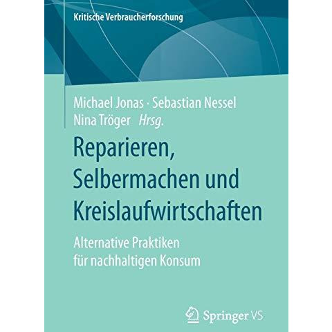 Reparieren, Selbermachen und Kreislaufwirtschaften: Alternative Praktiken f?r na [Paperback]