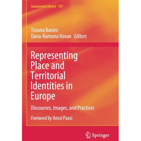 Representing Place and Territorial Identities in Europe: Discourses, Images, and [Paperback]