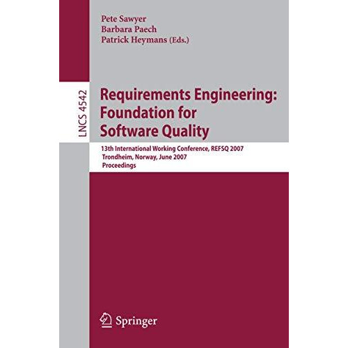 Requirements Engineering: Foundation for Software Quality: 13th International Wo [Paperback]