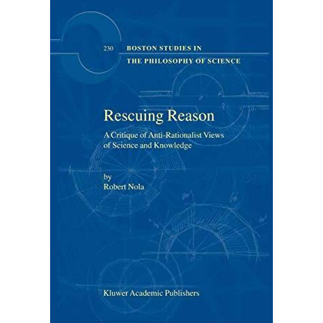 Rescuing Reason: A Critique of Anti-Rationalist Views of Science and Knowledge [Hardcover]