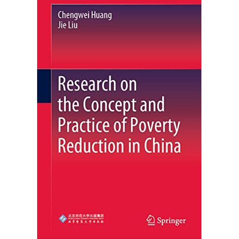 Research on the Concept and Practice of Poverty Reduction in China [Hardcover]