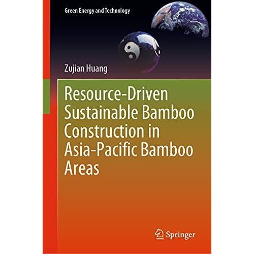 Resource-Driven Sustainable Bamboo Construction in Asia-Pacific Bamboo Areas [Hardcover]