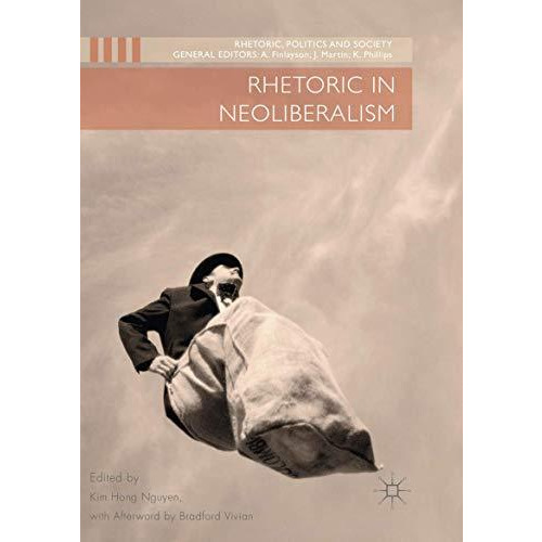 Rhetoric in Neoliberalism [Paperback]