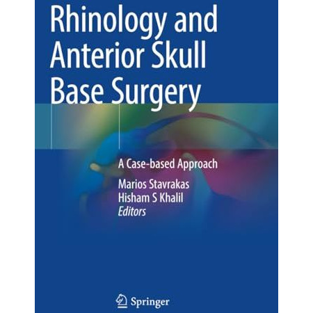 Rhinology and Anterior Skull Base Surgery: A Case-based Approach [Paperback]