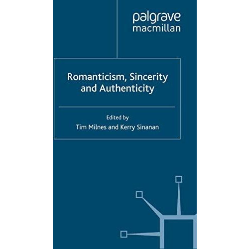 Romanticism, Sincerity and Authenticity [Paperback]