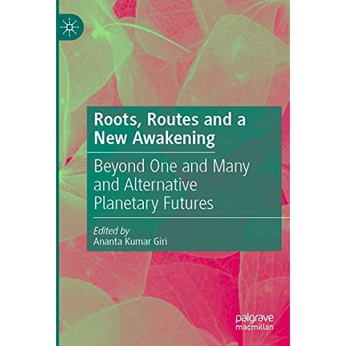 Roots, Routes and a New Awakening: Beyond One and Many and Alternative Planetary [Paperback]