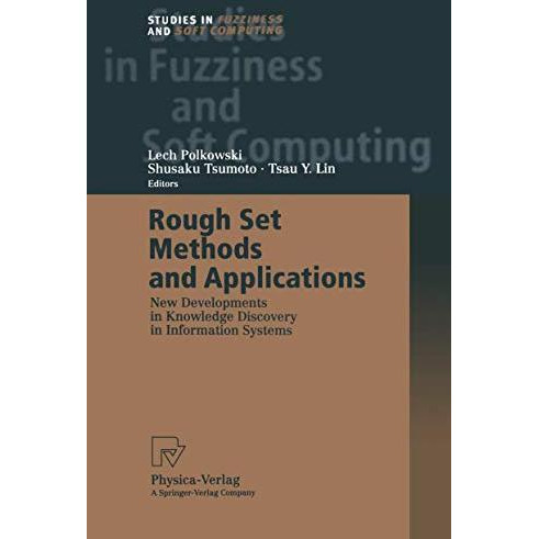 Rough Set Methods and Applications: New Developments in Knowledge Discovery in I [Paperback]