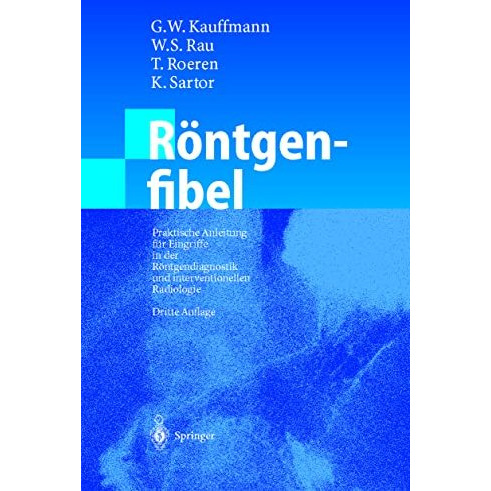 R?ntgenfibel: Praktische Anleitung f?r Eingriffe in der R?ntgendiagnostik und in [Paperback]