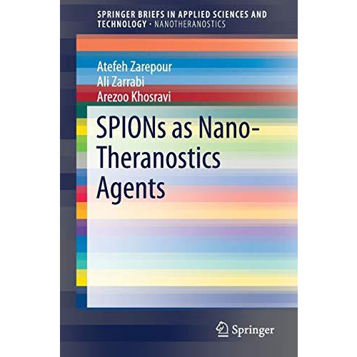 SPIONs as Nano-Theranostics Agents [Paperback]